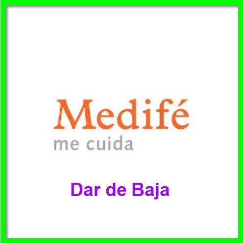 Dar de Baja Medife
